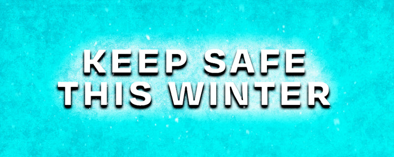 Best Ways to Stay Safe this Winter