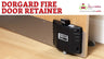 Dorgard Fire Door Retainer