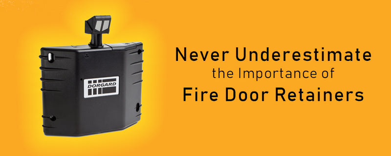 Never Underestimate the Importance of Fire Door Retainers